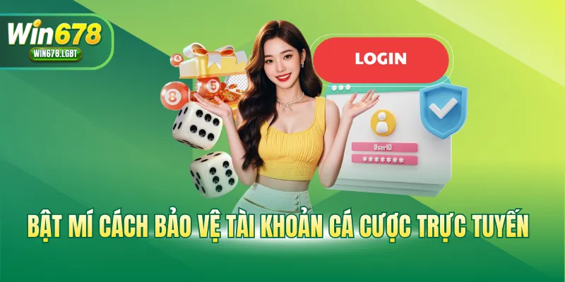 Bật mí cách bảo vệ tài khoản cá cược trực tuyến