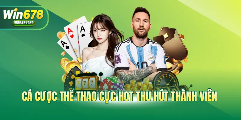 Cá cược thể thao cực hot thu hút thành viên