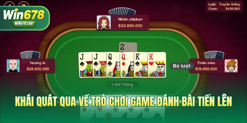 Khái quát qua về trò chơi game đánh bài tiến lên 